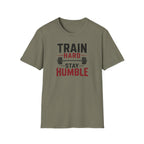 Train Hard Stay Humble T-Shirt