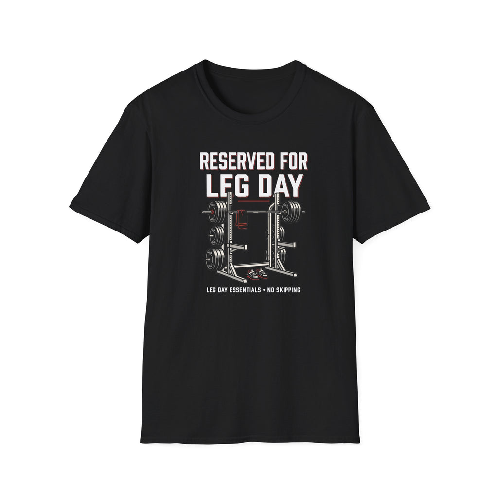 Reserved For Leg Day T-Shirt