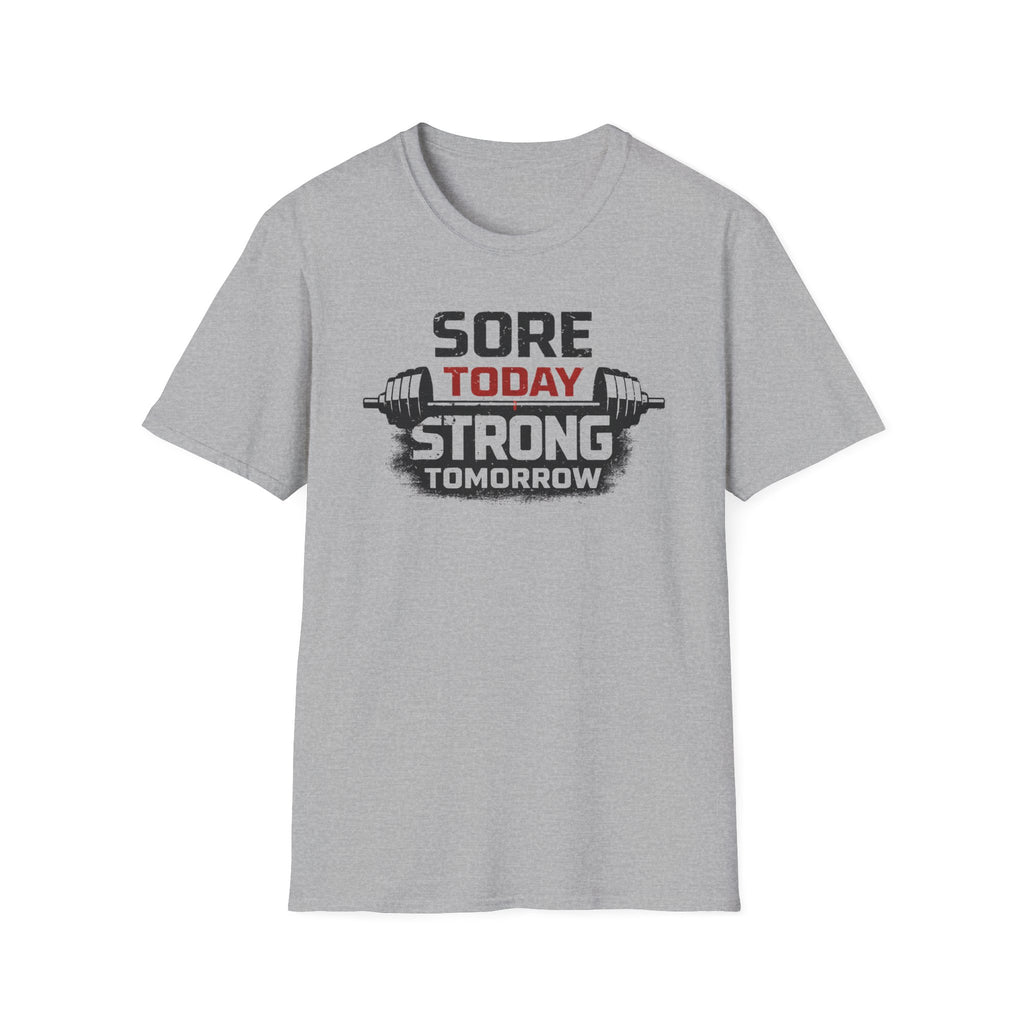 Sore Today Strong Tomorrow T-Shirt