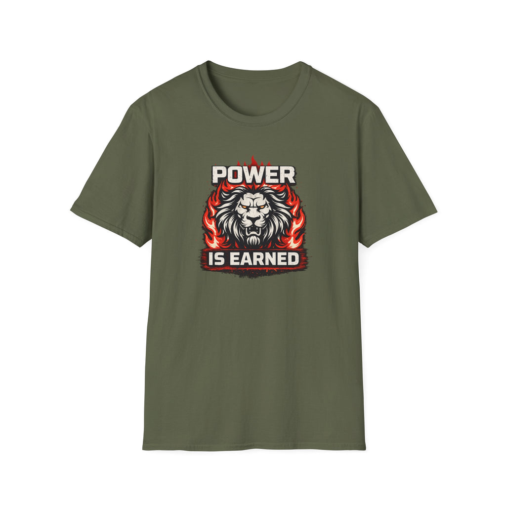 Power Is Earned T-Shirt