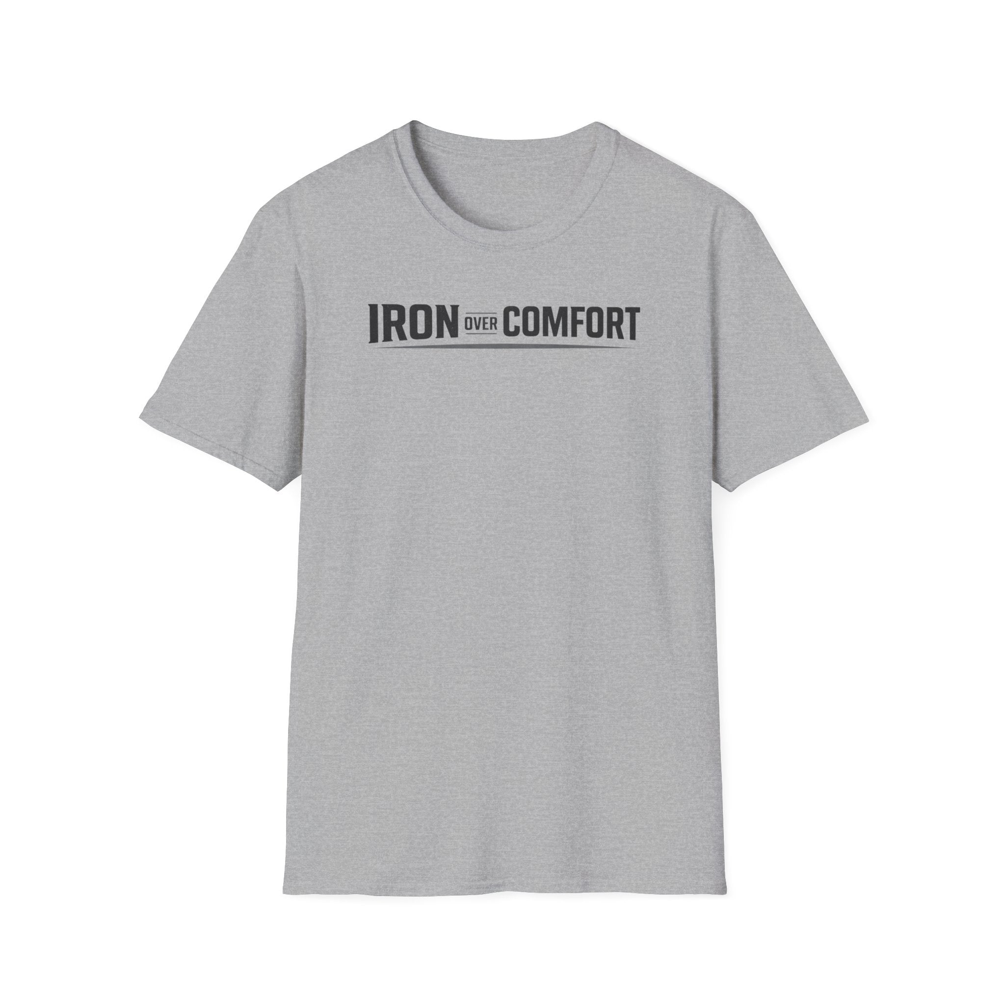 Iron Over Comfort T-Shirt