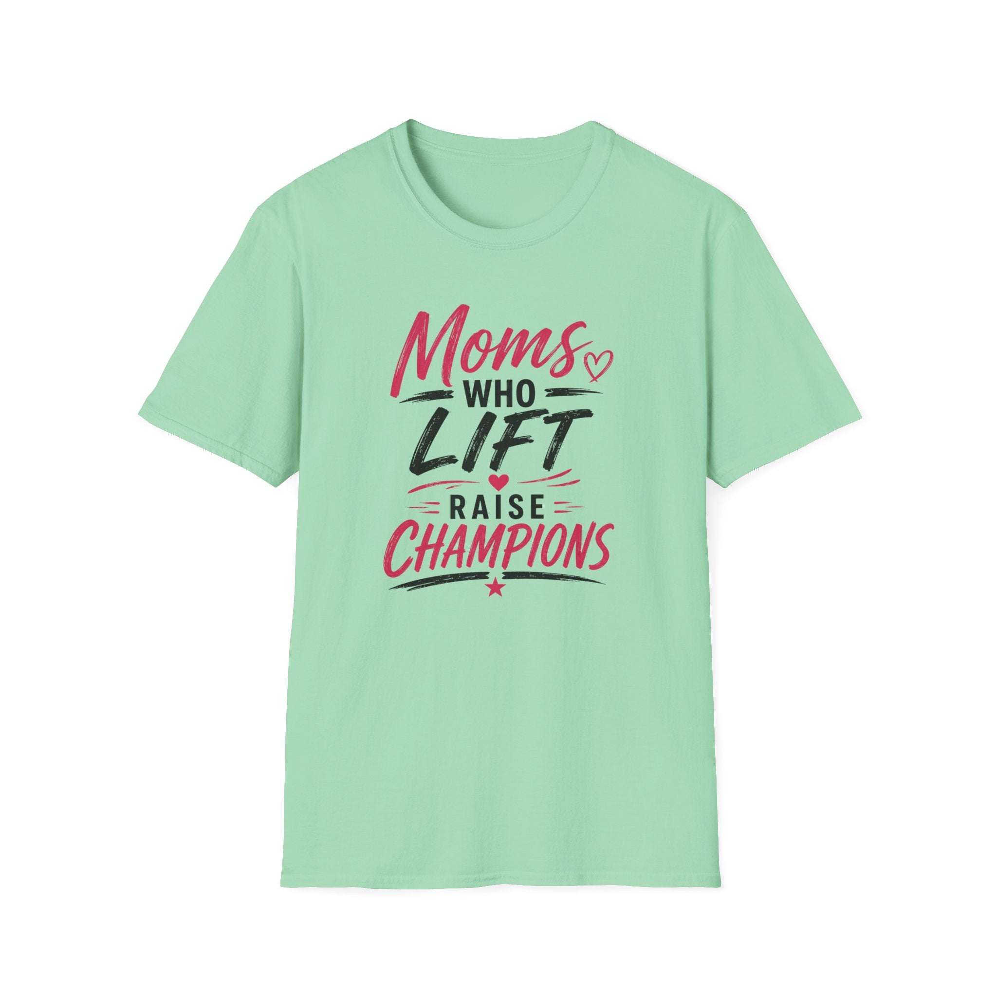 Moms Who Lift Raise Champions T-Shirt