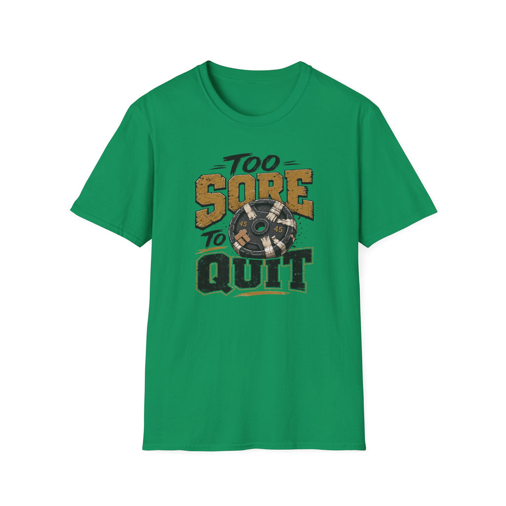 Too Sore To Quit T-Shirt