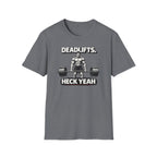 Deadlifts Heck Yeah T-Shirt
