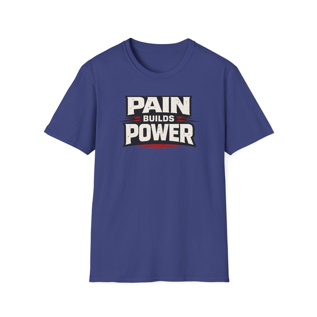 Pain Builds Power T-Shirt