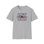 Lift Or Leave T-Shirt