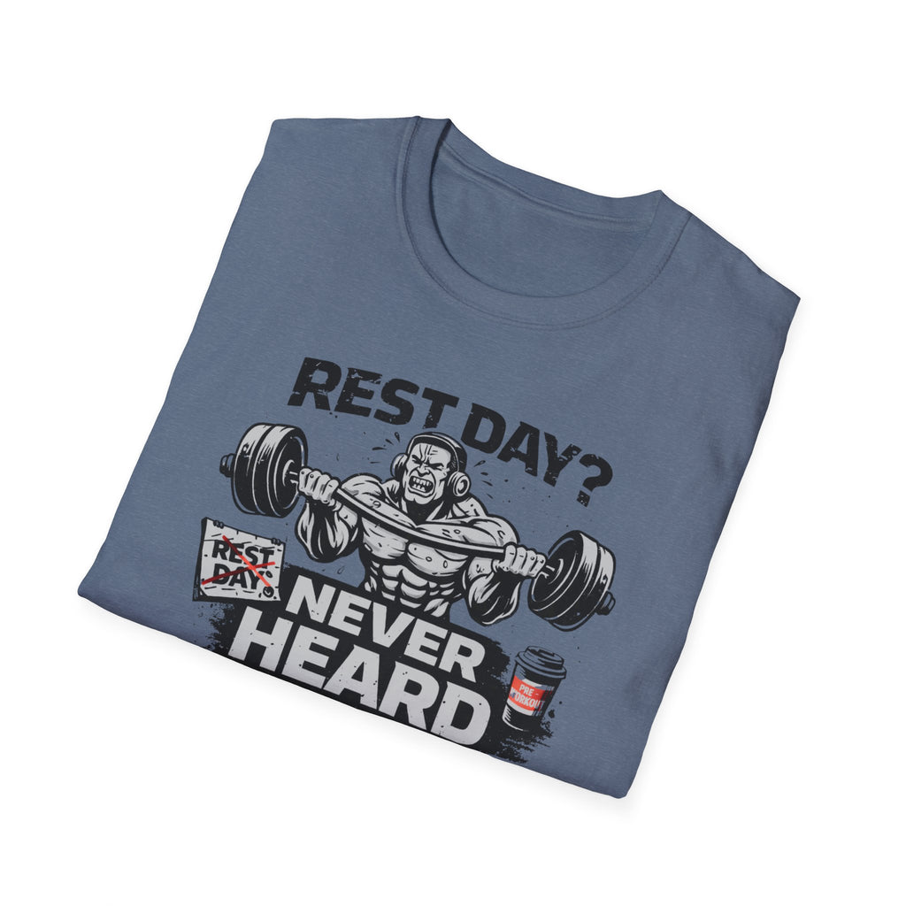 Rest Day Never Heard Of It T-Shirt