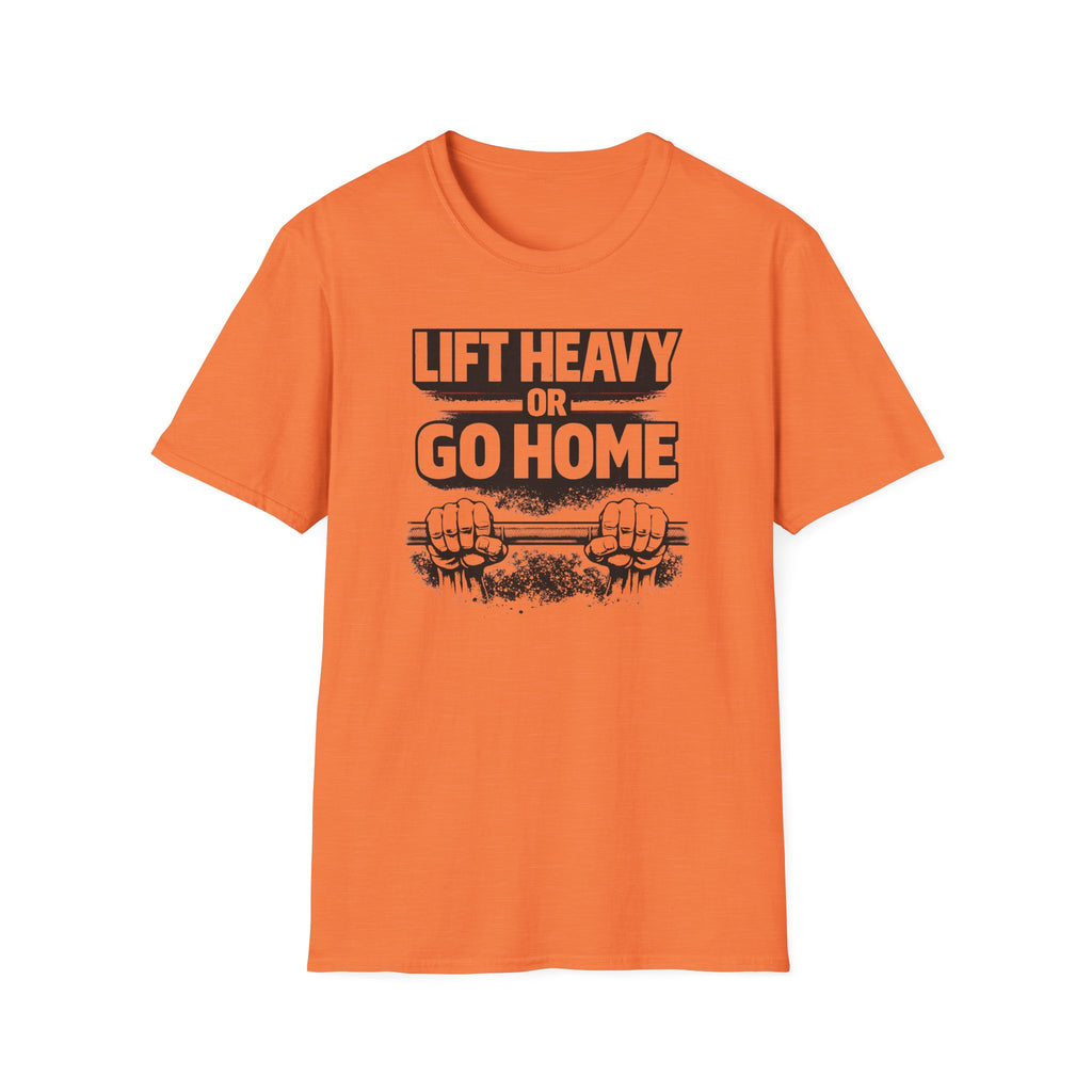 Lift Heavy Or Go Home T-Shirt