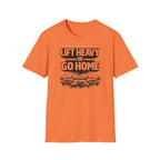 Lift Heavy Or Go Home T-Shirt