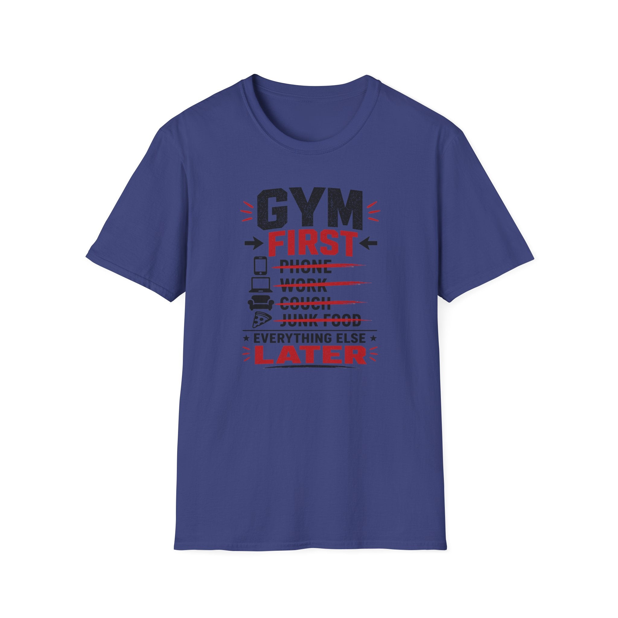 Gym First Everything Else Later T-Shirt