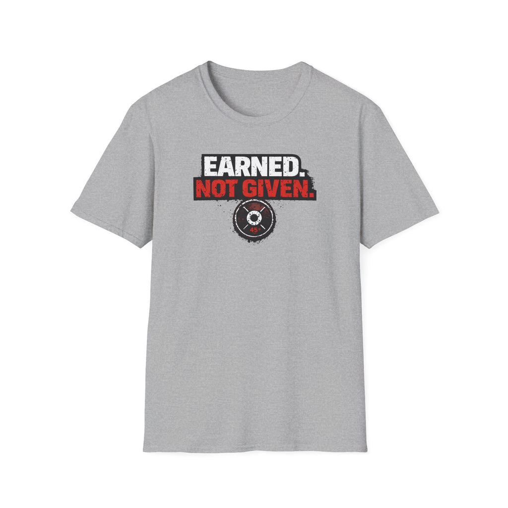 Earned Not Given T-Shirt