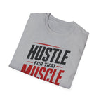 Hustle For That Muscle T-Shirt