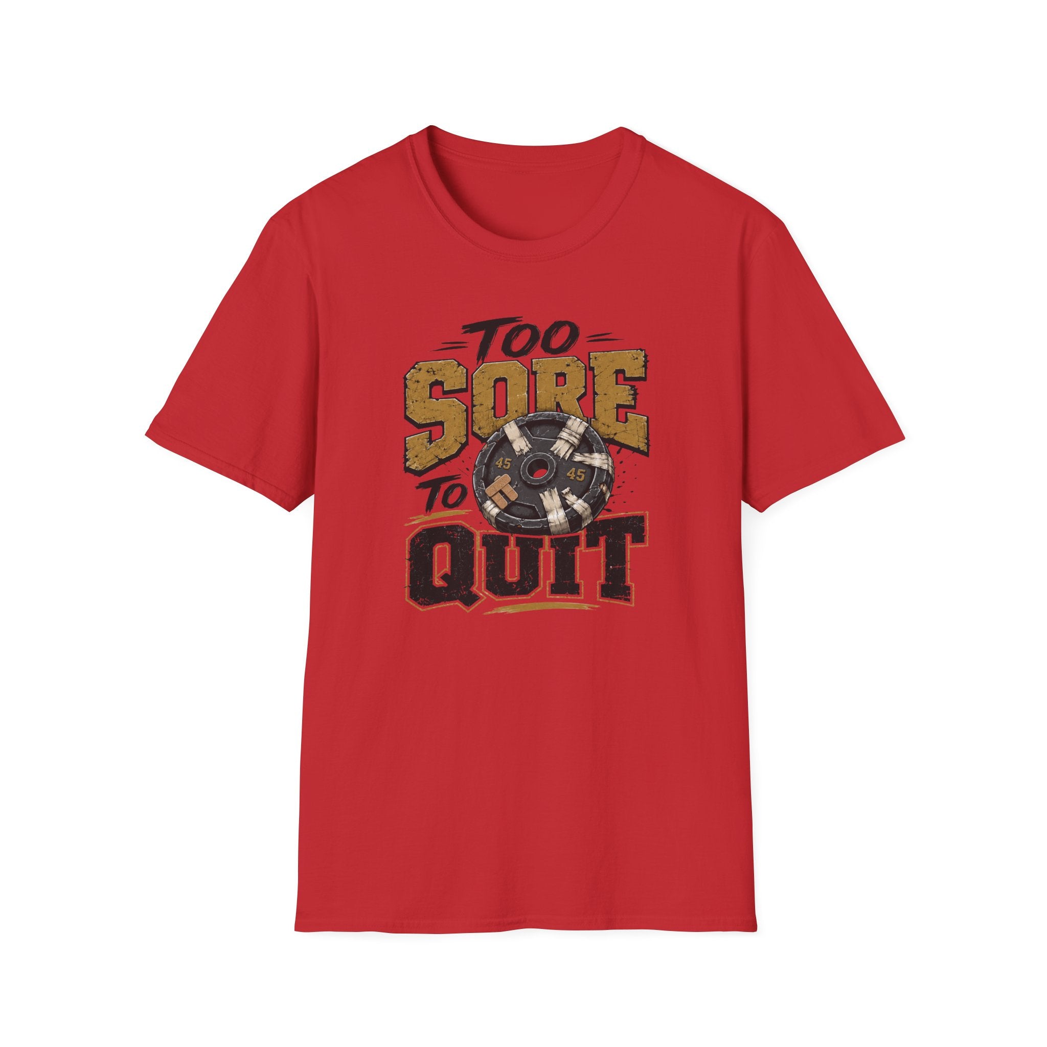 Too Sore To Quit T-Shirt