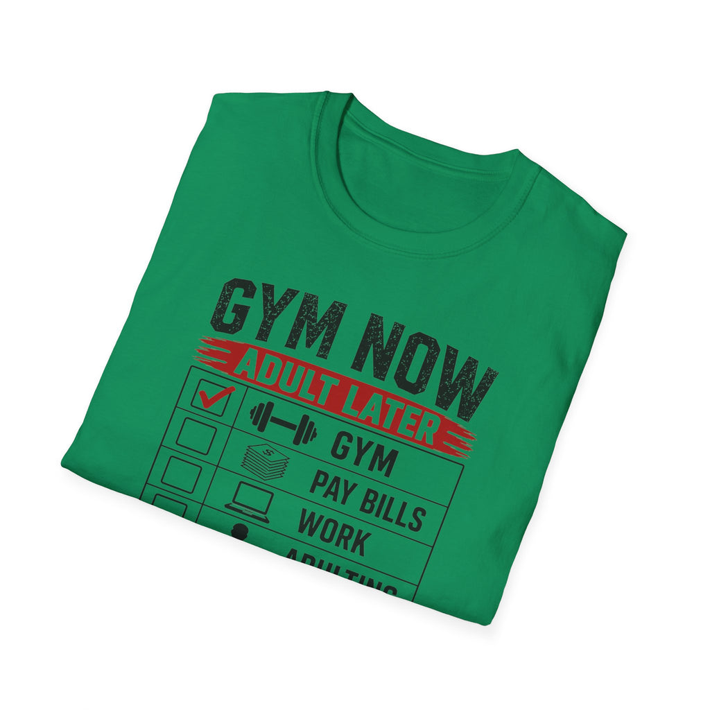 Gym Now Adult Later T-Shirt