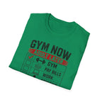 Gym Now Adult Later T-Shirt
