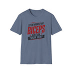 Biceps in your Way T-Shirt
