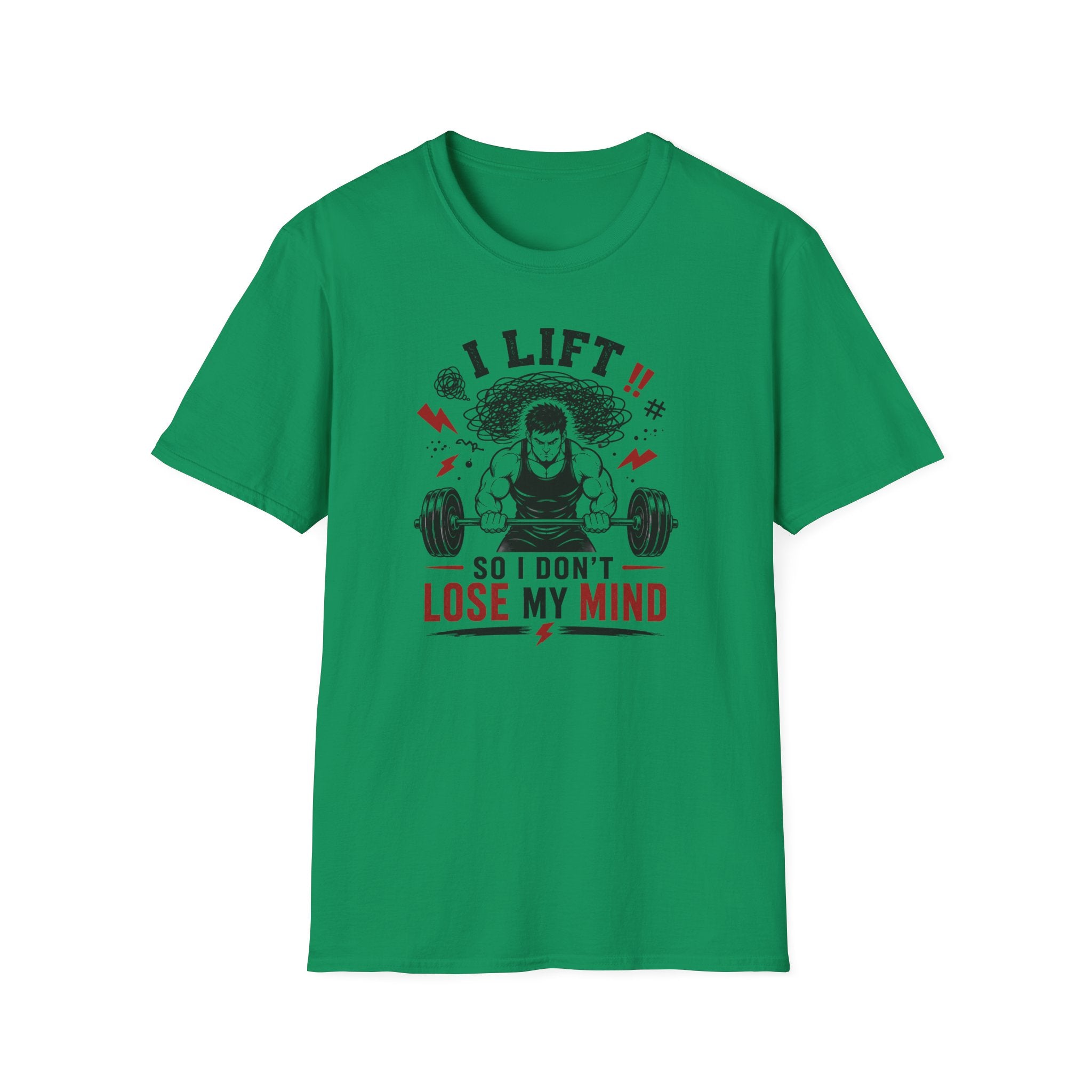 I Lift So I Don't Lose My Mind T-Shirt