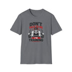 Don't Talk To Me I'm Training T-Shirt