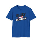 Built Not Bought T-Shirt