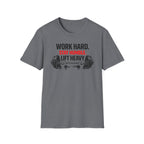 Work Hard Stay Humble Lift Heavy T-Shirt