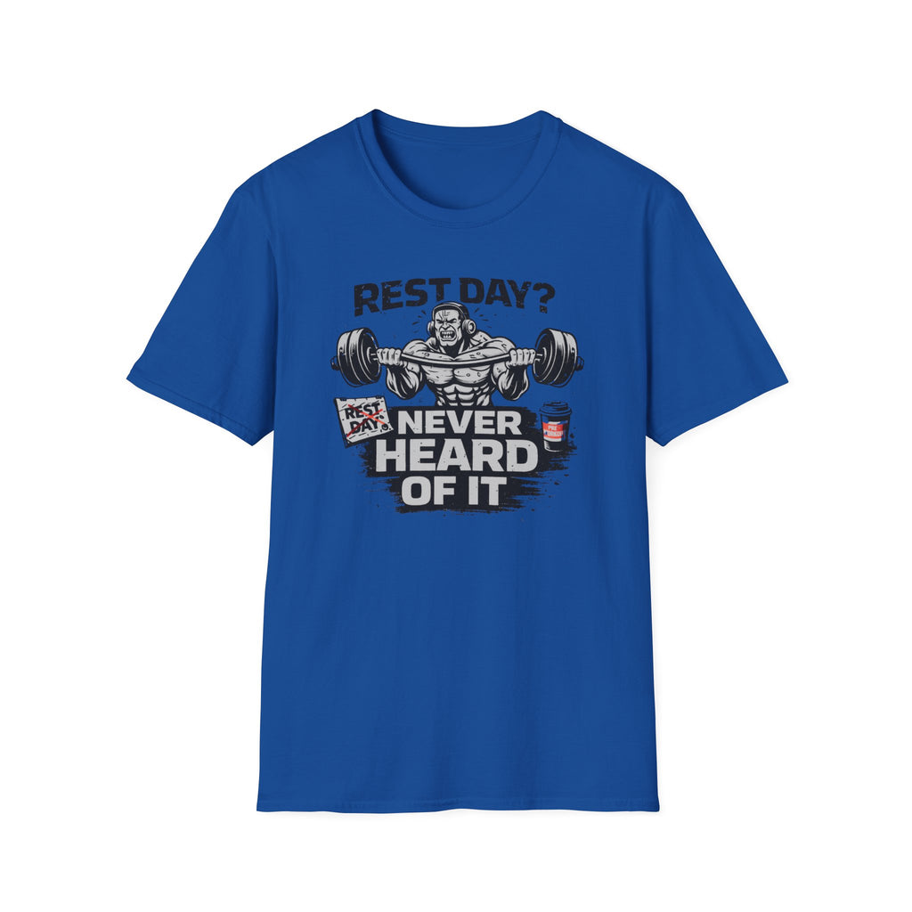 Rest Day Never Heard Of It T-Shirt