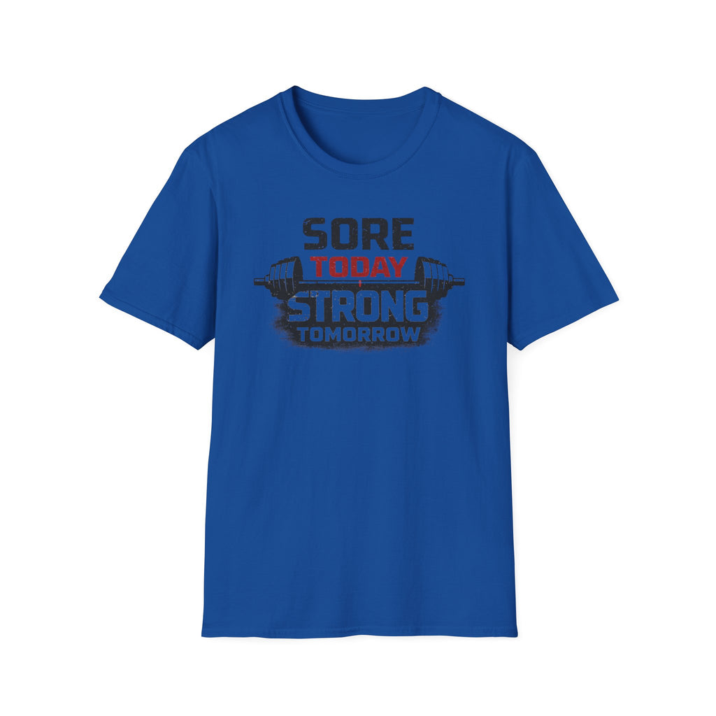 Sore Today Strong Tomorrow T-Shirt