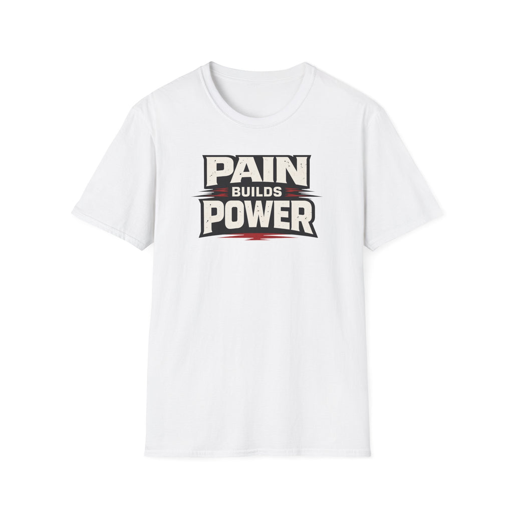 Pain Builds Power T-Shirt