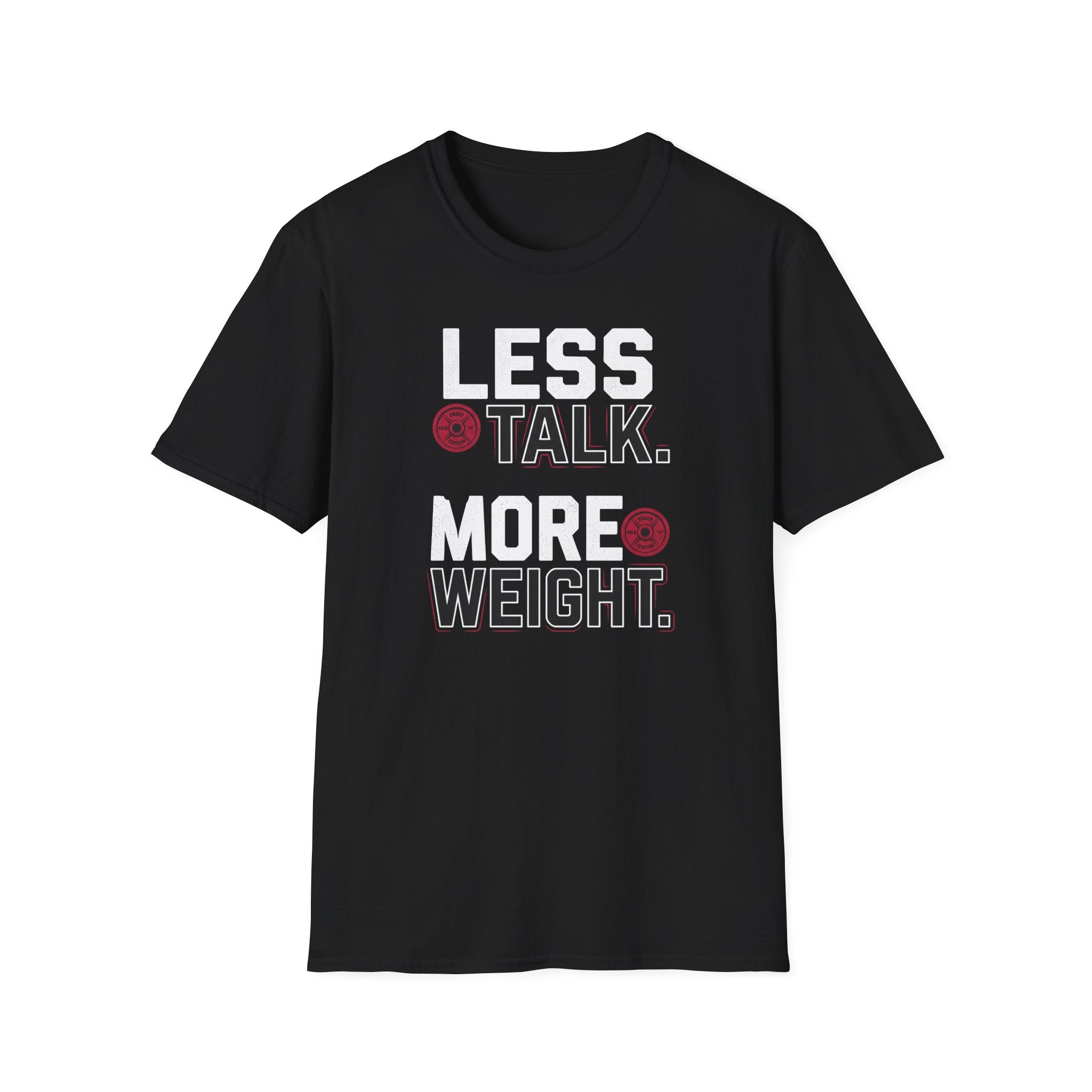 Less Talk More Weight T-Shirt
