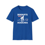 Deadlifts before Deadlines T-Shirt