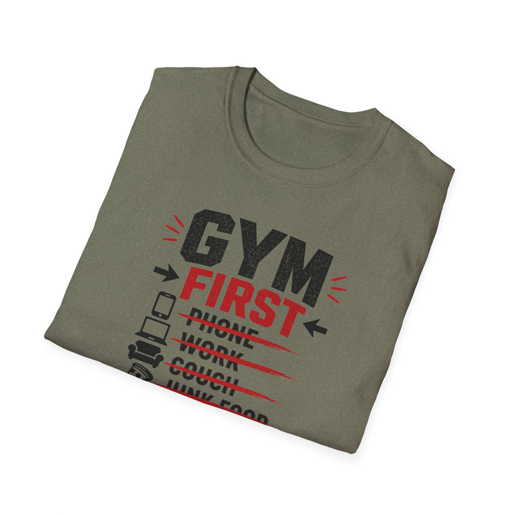Gym First Everything Else Later T-Shirt