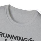 Running Late Is My Cardio T-Shirt