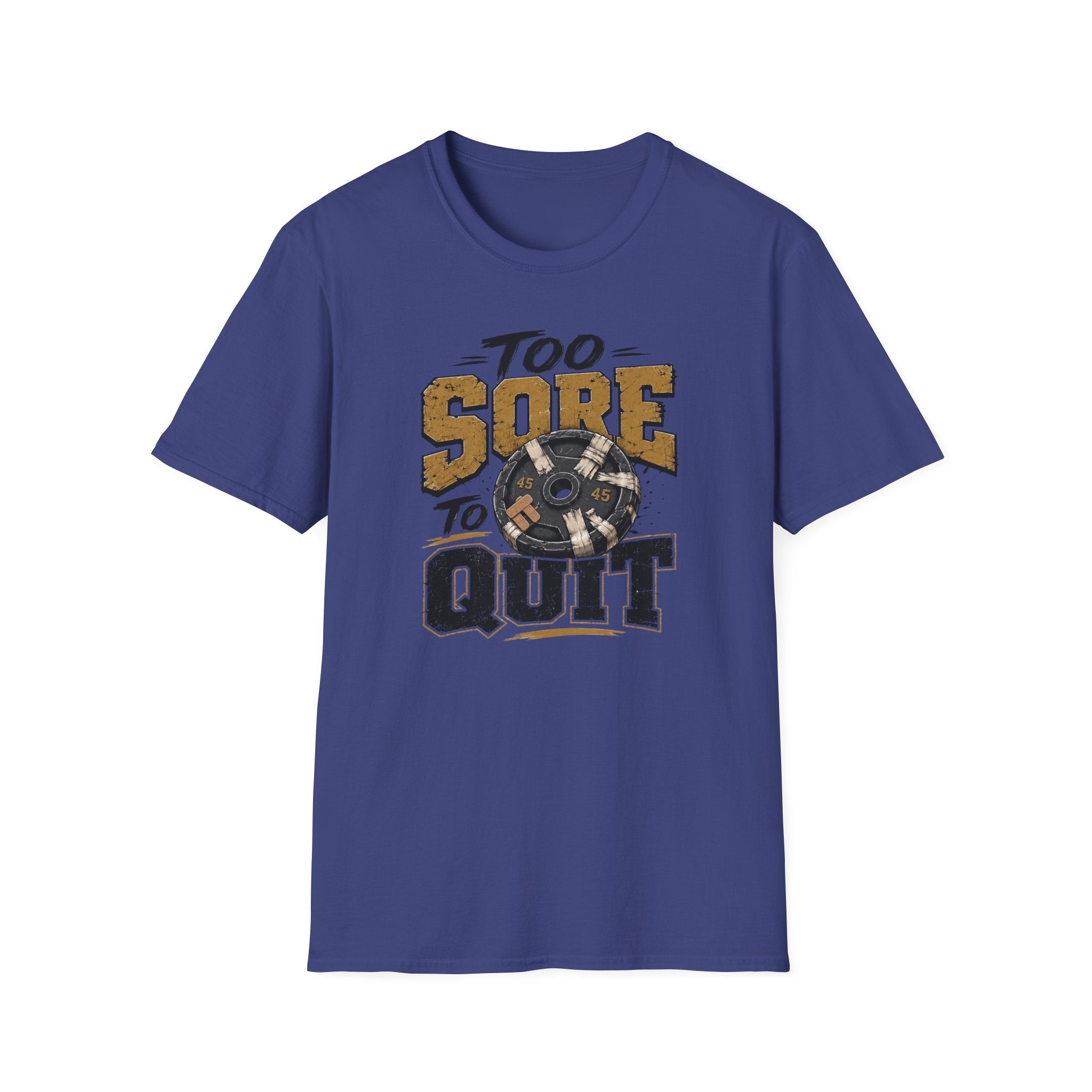 Too Sore To Quit T-Shirt