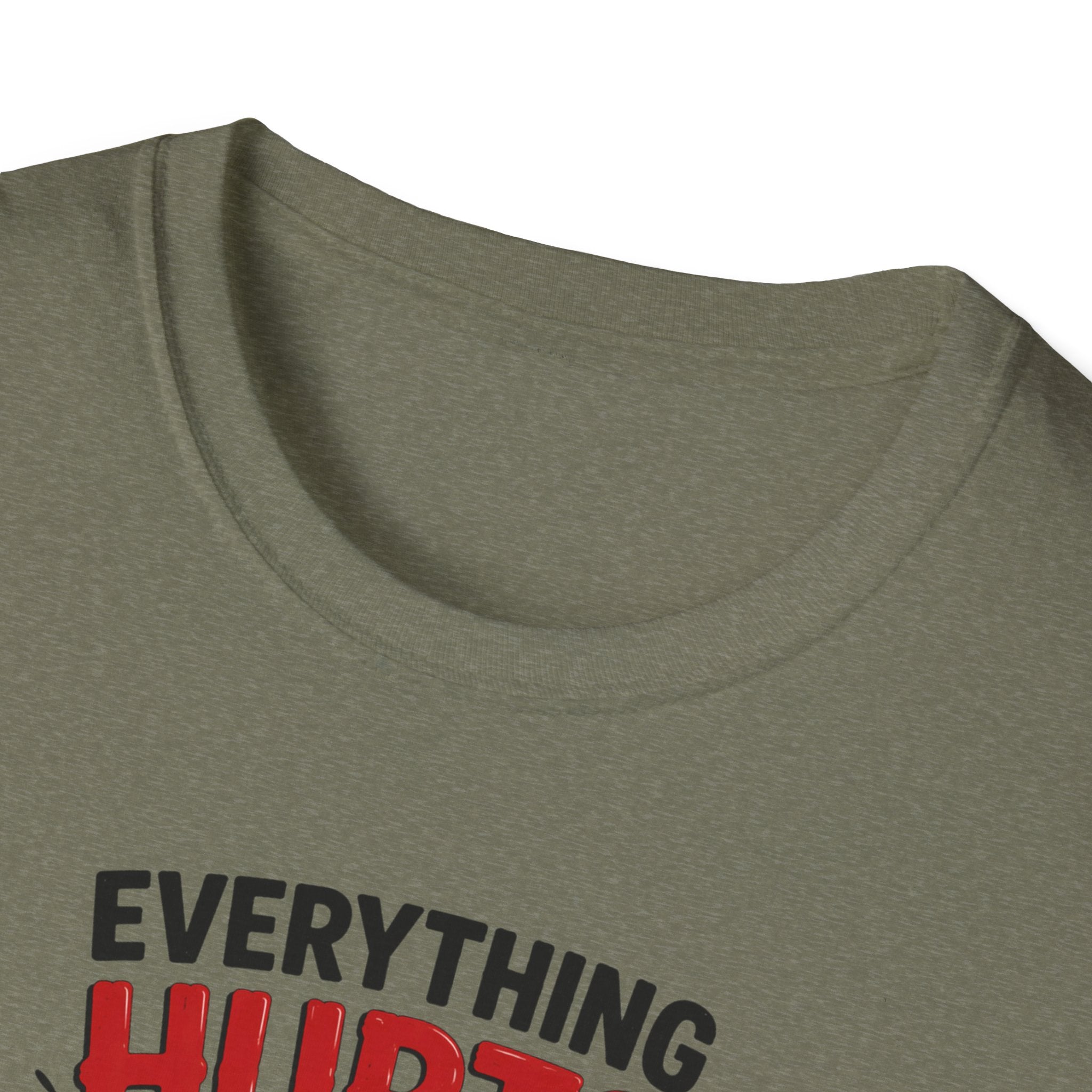Everything Hurts And I'm Still Coming Back T-Shirt