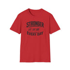 Stronger Every Day T-Shirt