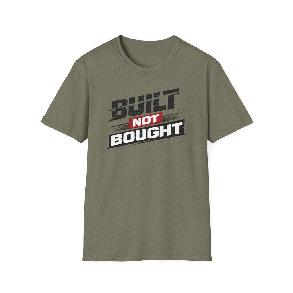 Built Not Bought T-Shirt