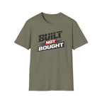 Built Not Bought T-Shirt
