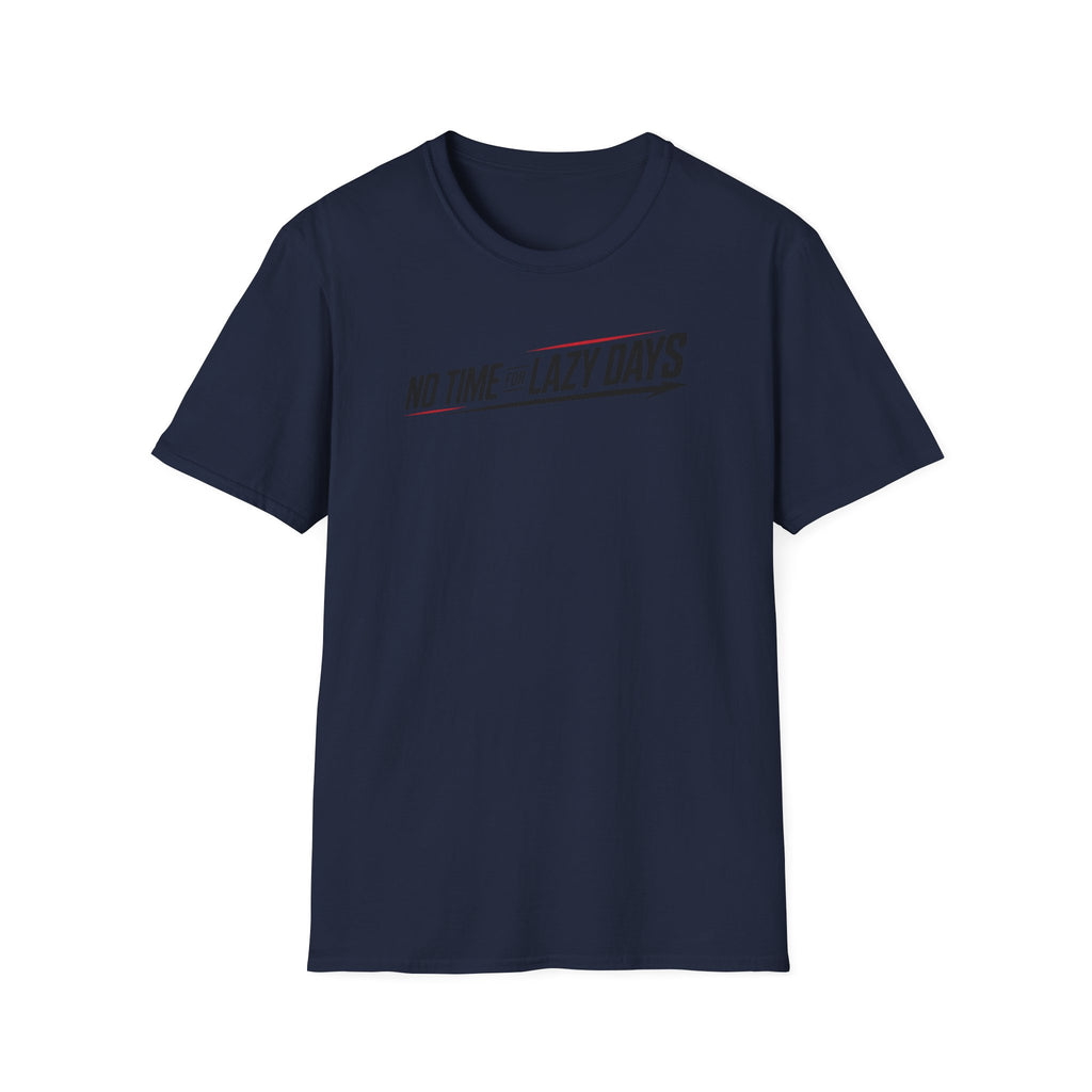 No Time For Lazy Days T-Shirt