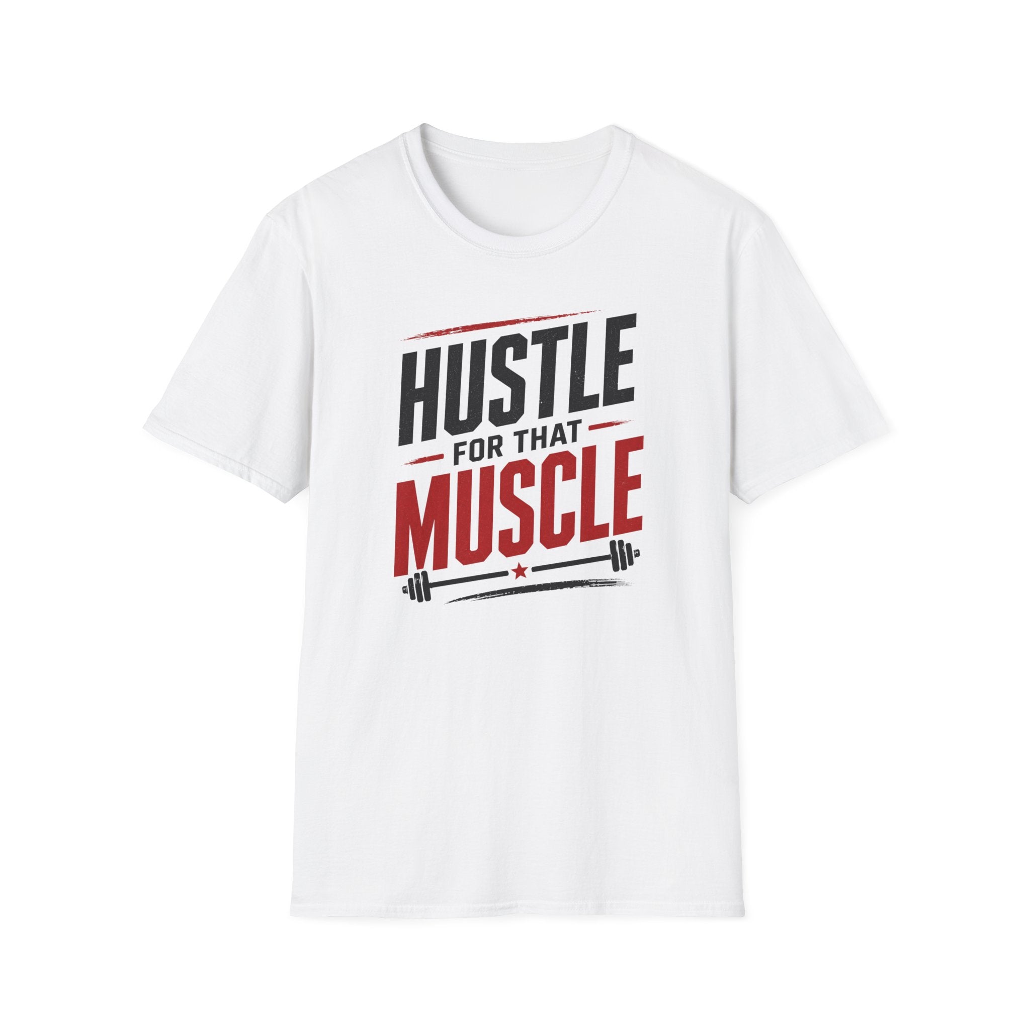 Hustle For That Muscle T-Shirt