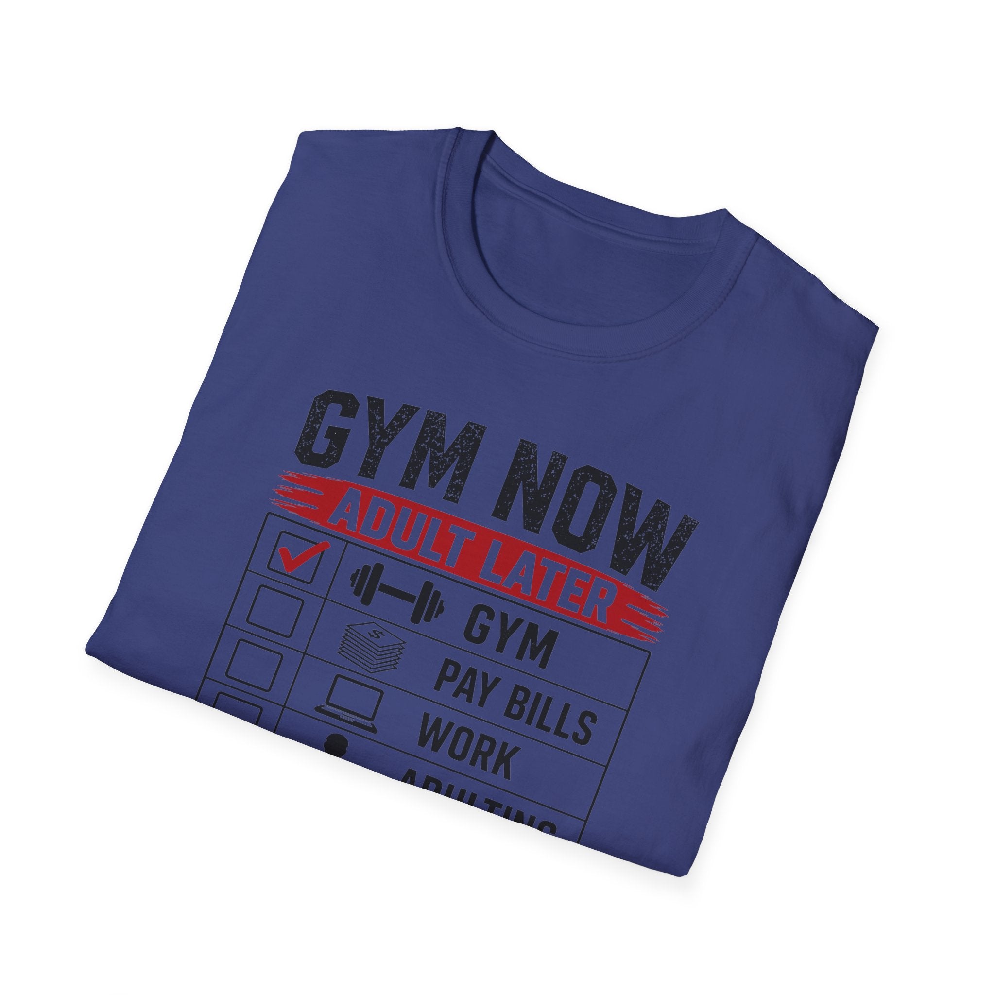 Gym Now Adult Later T-Shirt