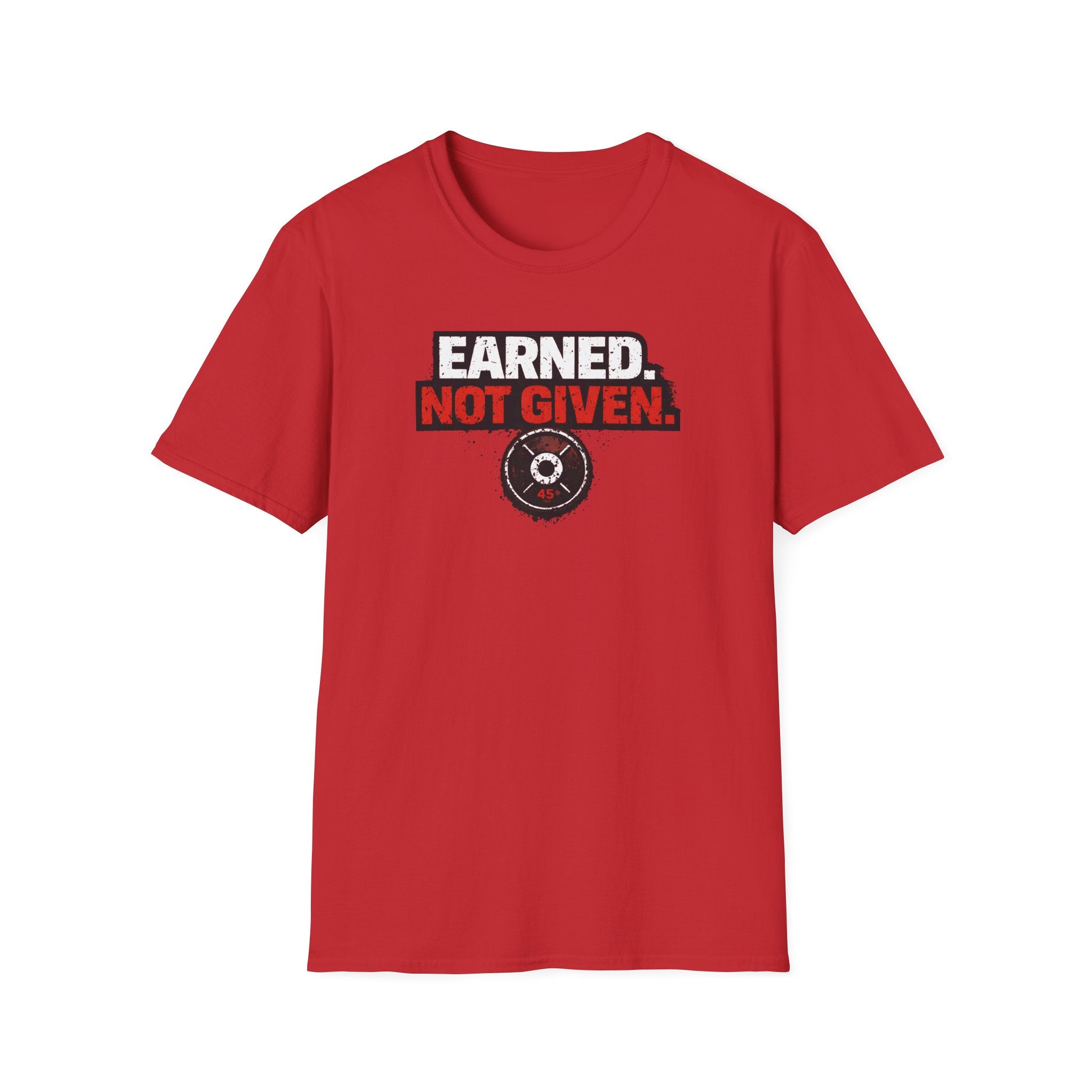 Earned Not Given T-Shirt