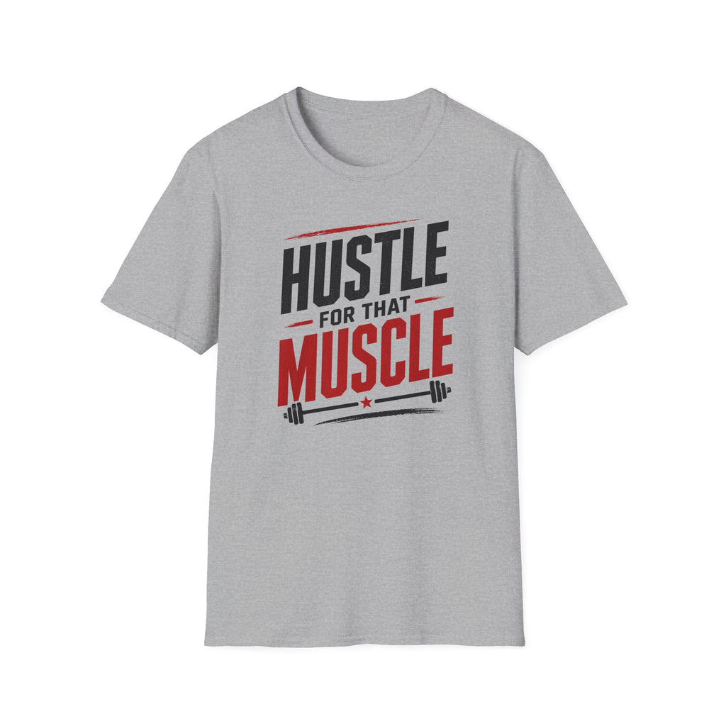 Hustle For That Muscle T-Shirt