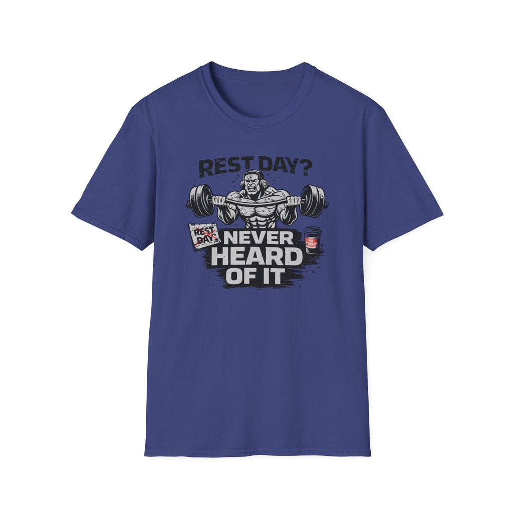 Rest Day Never Heard Of It T-Shirt