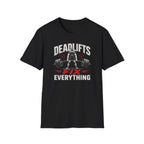 Deadlifts Fix Everything T-Shirt