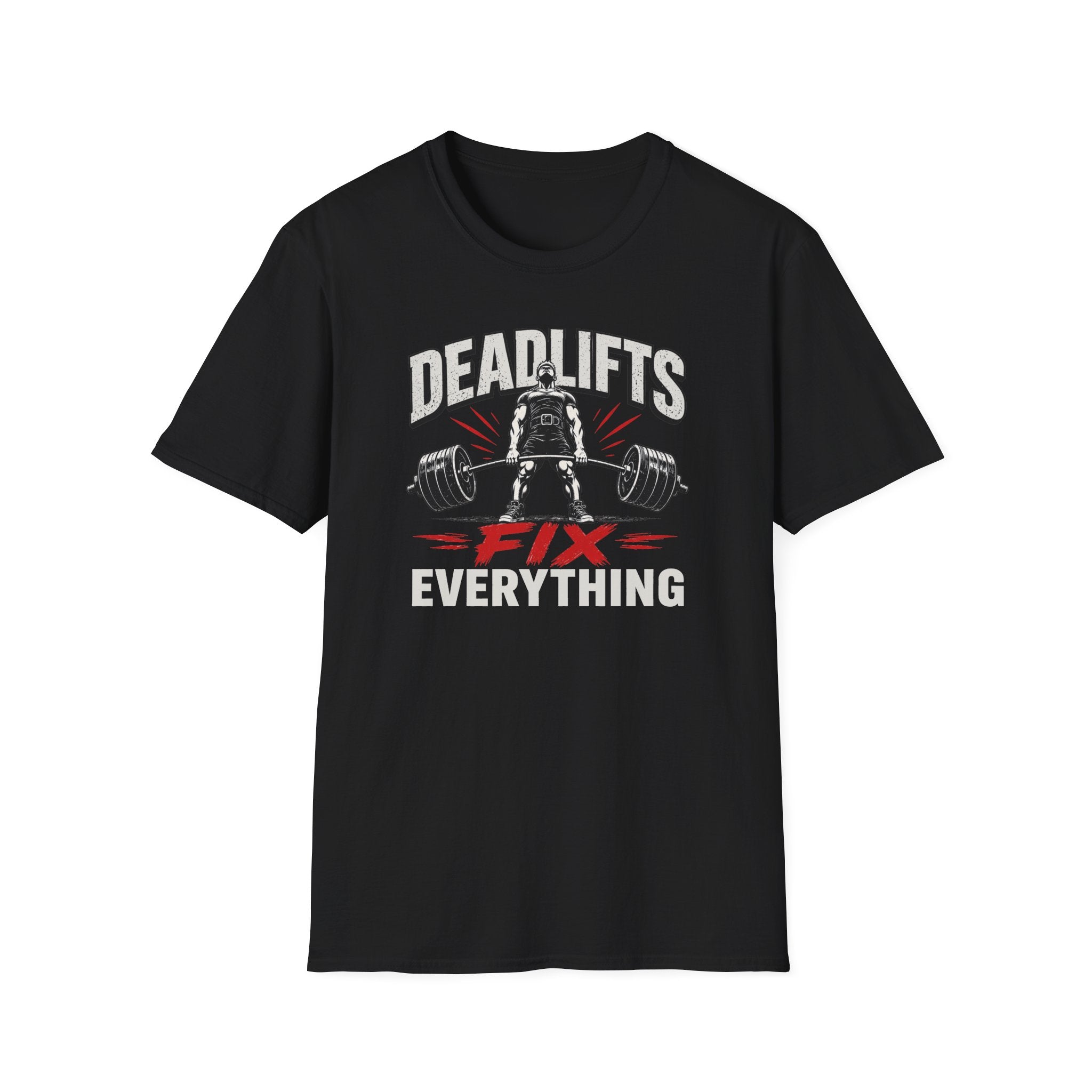 Deadlifts Fix Everything T-Shirt