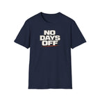No Days Off T-Shirt