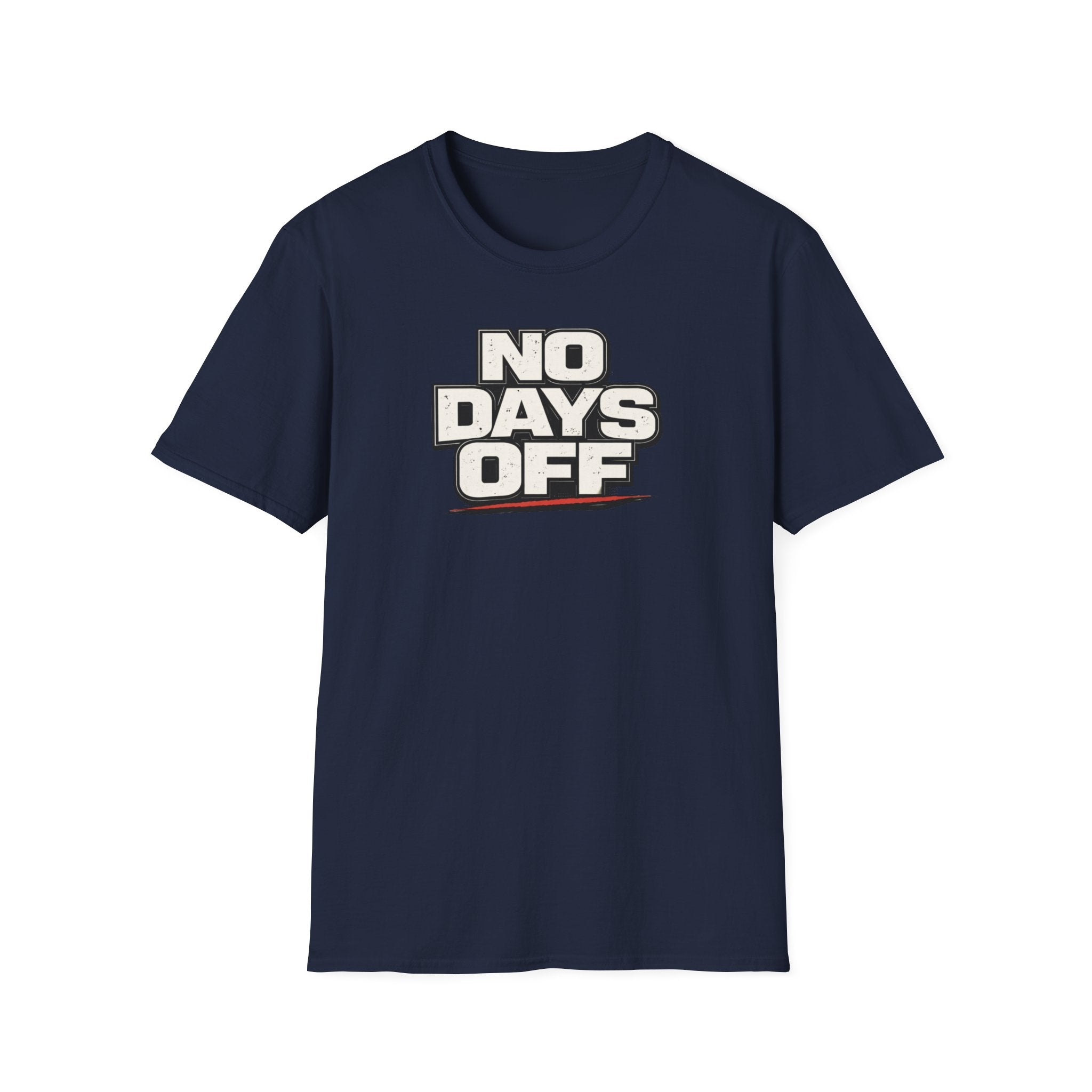 No Days Off T-Shirt