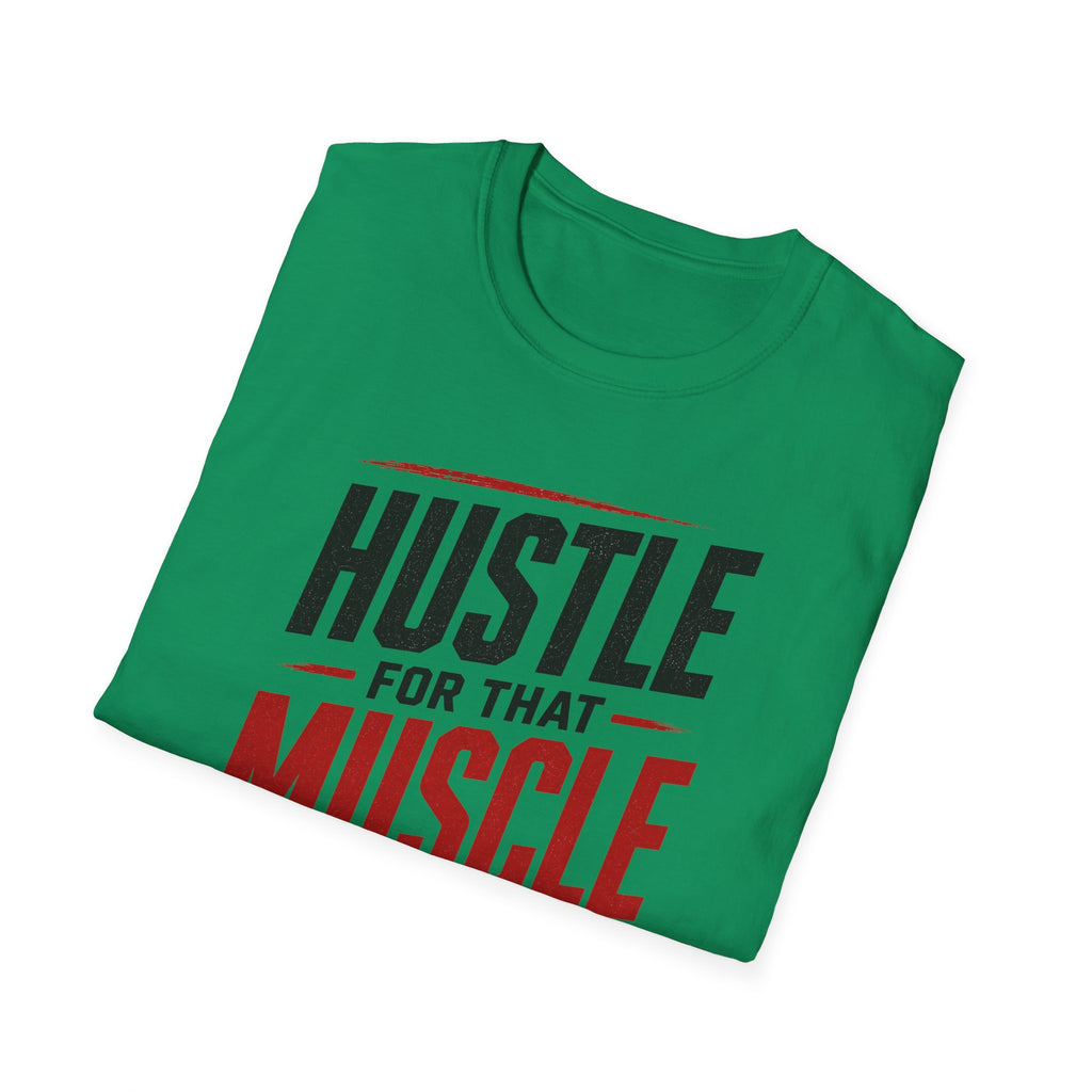 Hustle For That Muscle T-Shirt