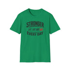 Stronger Every Day T-Shirt
