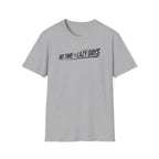 No Time For Lazy Days T-Shirt