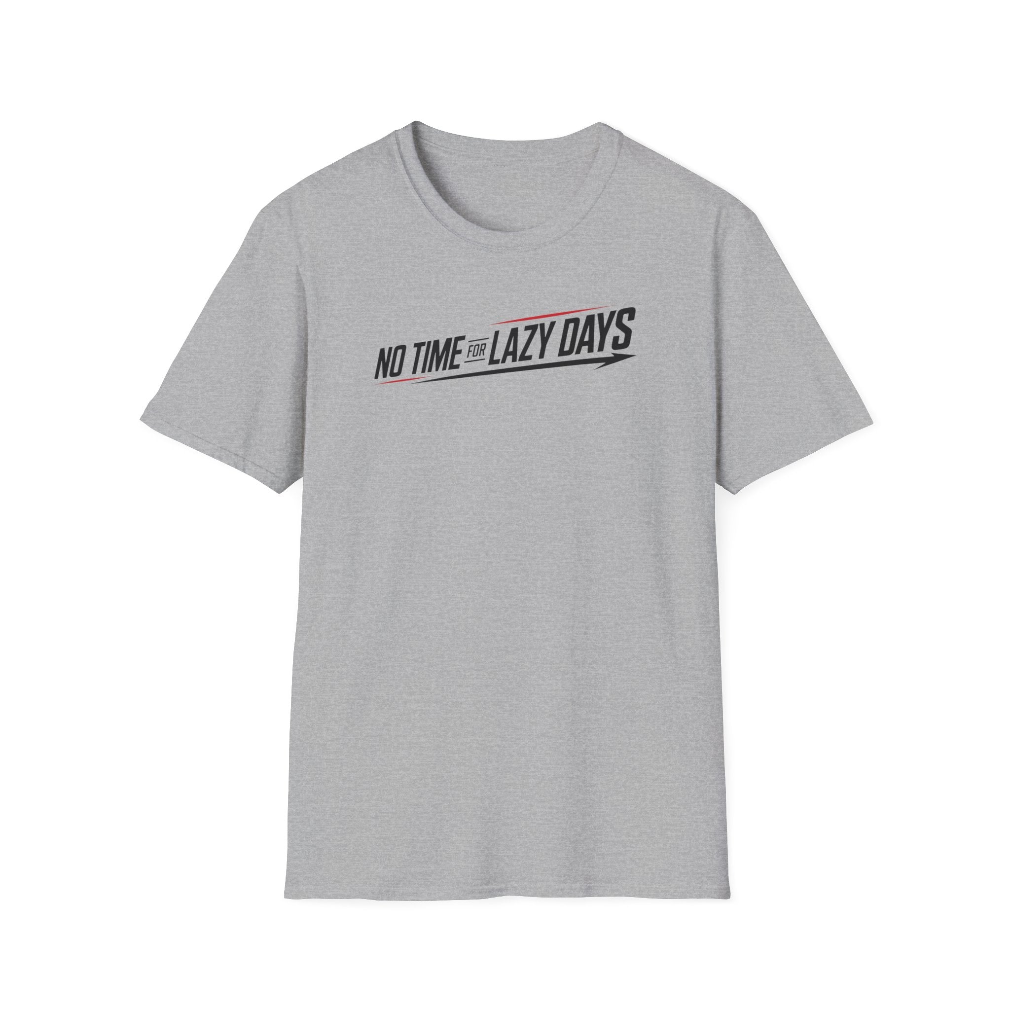 No Time For Lazy Days T-Shirt